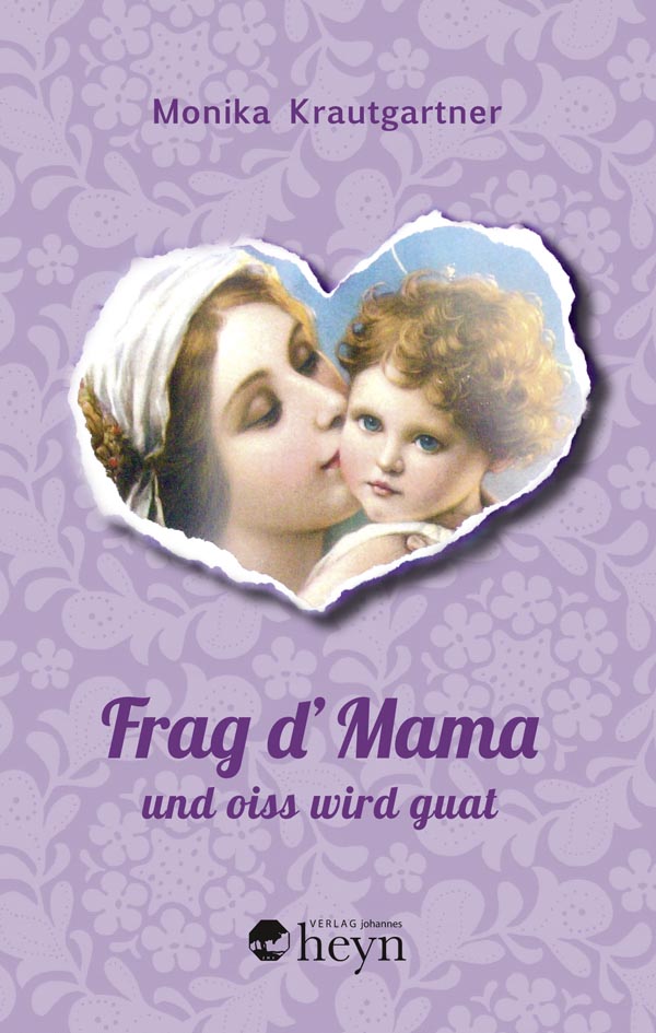 Frag d´ Mama und oiss wird guat Cover