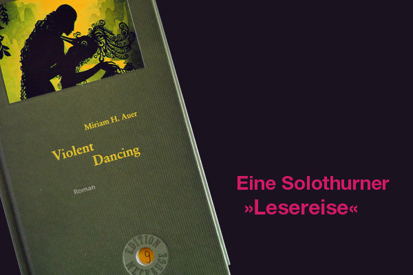 Auer_Violent-Dancing_Lesereise-Lesezyklus-Solothurn