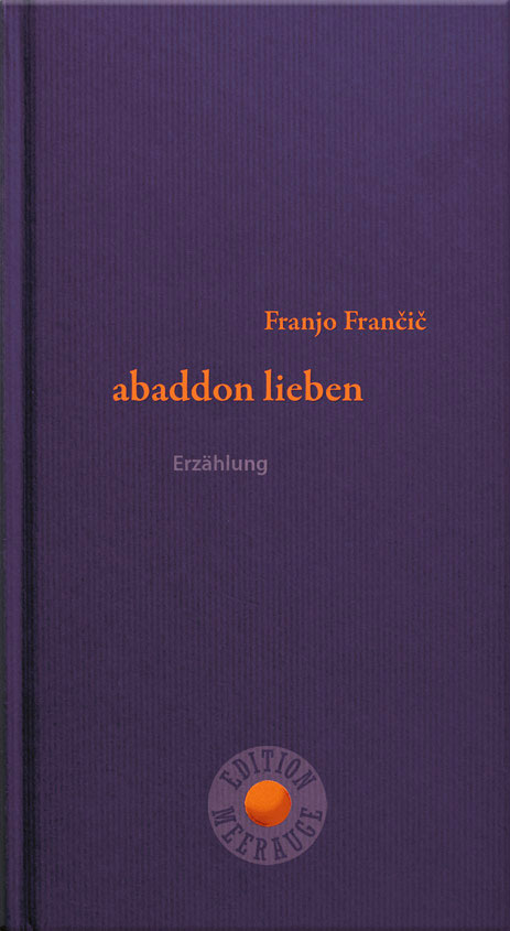 Cover Franjo Frančič: abaddon lieben, Orange auf Dunkelviolett