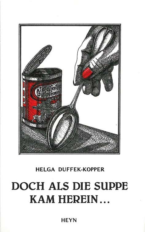 Helga Duffek-Kopper Doch als die Suppe kam herein... Cover