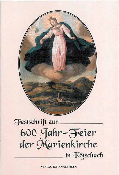 Festschrift zur 600 Jahr-Feier der Marienkirche in Kötschach Cover