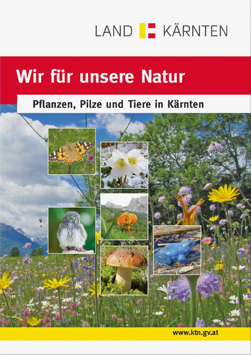 Wir für unsere Natur: Pflanzen Pilze und Tiere in Kärnten - Cover