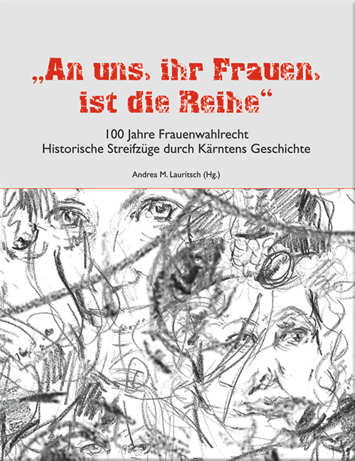 Cover "An uns ihr Frauen ist die Reihe" - 100 Jahre Frauenwahlrecht