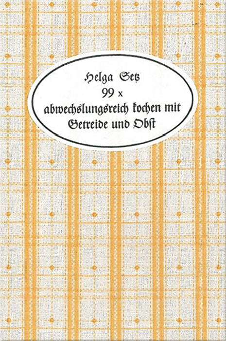 99 x abwechslungsreich kochen mit Getreide und Obst - Cover
