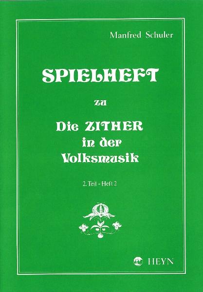 Spielheft zu “Die Zither in der Volksmusik“ Band 2 - 2 Cover